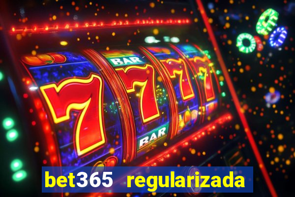 bet365 regularizada no brasil
